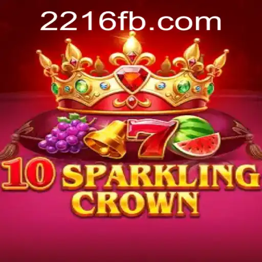 Explore the Enchanting World of 10SparklingCrown: A Captivating New Game with 2216.COM